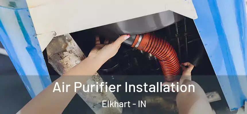 Air Purifier Installation Elkhart - IN