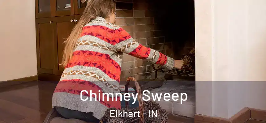 Chimney Sweep Elkhart - IN
