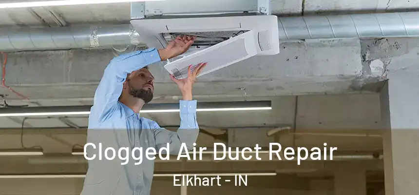  Clogged Air Duct Repair Elkhart - IN