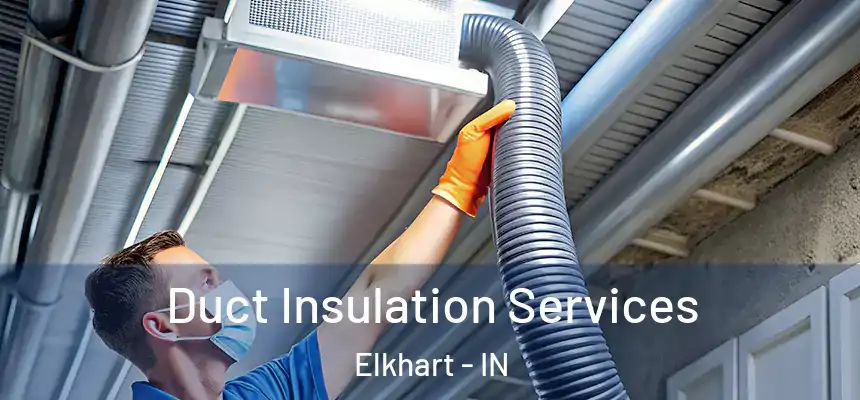 Duct Insulation Services Elkhart - IN