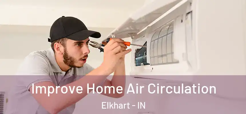  Improve Home Air Circulation Elkhart - IN